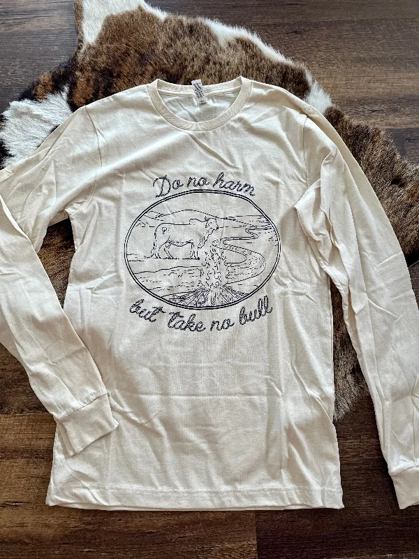 Do No Harm Take No Bull Long Sleeve Tee